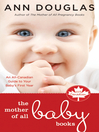 The Mother of All Baby Books (eBook): An All-Canadian Guide to Your Baby's First Year